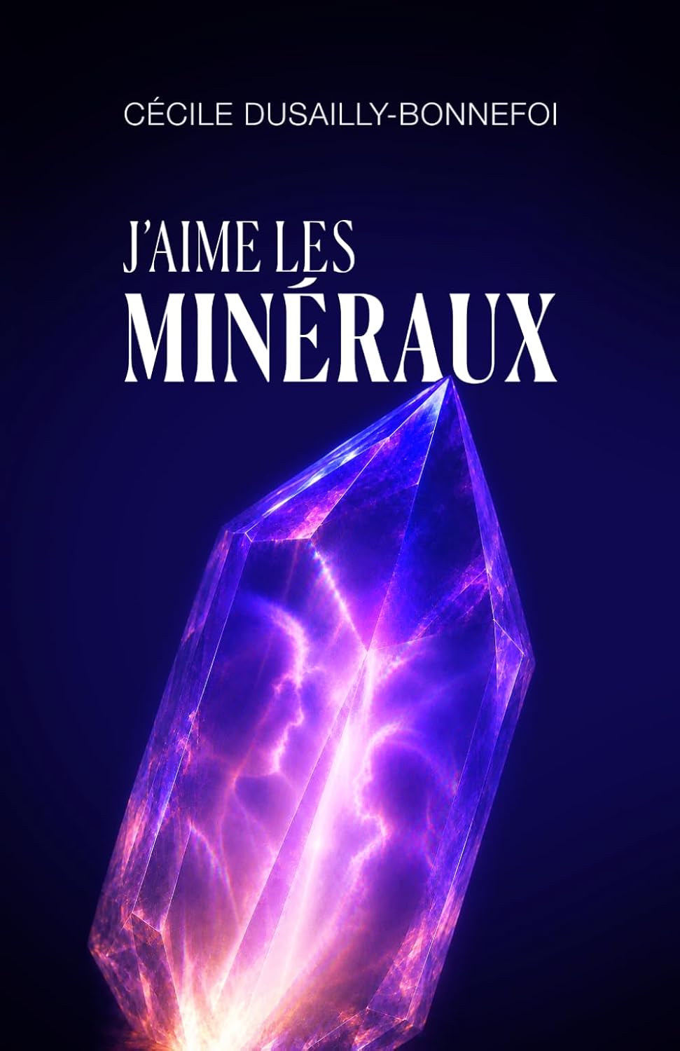 J'aime les minéraux de Cécile Dusailly-Bonnefoi